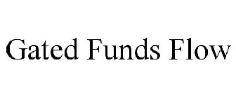 GATED FUNDS FLOW