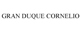 CORNELIO GRAN DUQUE