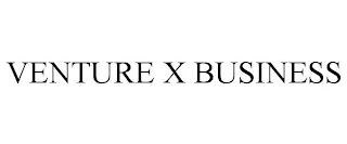 VENTURE X BUSINESS