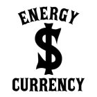 ENERGY $ CURRENCY
