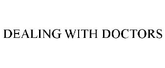 DEALING WITH DOCTORS