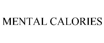 MENTAL CALORIES