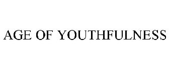 AGE OF YOUTHFULNESS