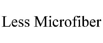 LESS MICROFIBER