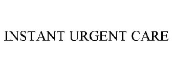 INSTANT URGENT CARE