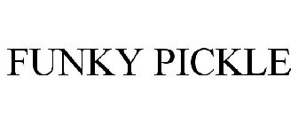 FUNKY PICKLE