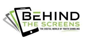 BEHIND THE SCREENS THE DIGITAL WORLD OF YOUTH GAMBLING