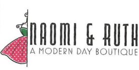 NAOMI & RUTH A MODERN DAY BOUTIQUE