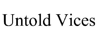 UNTOLD VICES