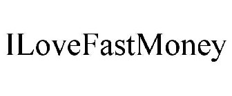 ILOVEFASTMONEY