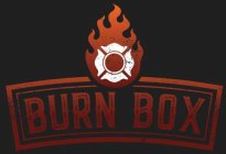 BURN BOX