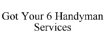 GOT YOUR 6 HANDYMAN SERVICES