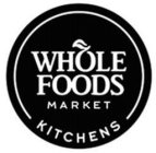 WHOLE FOODS MARKET KITCHENS