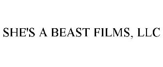 SHE'S A BEAST FILMS, LLC