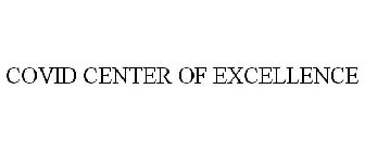 COVID CENTER OF EXCELLENCE