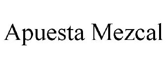 APUESTA MEZCAL