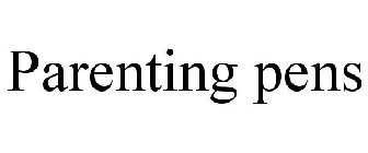 PARENTING PENS