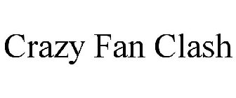 CRAZY FAN CLASH