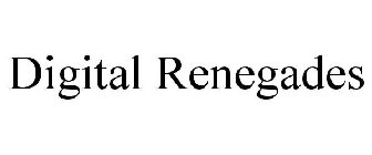 DIGITAL RENEGADES