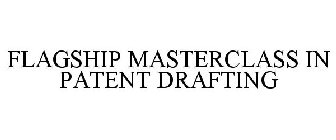 FLAGSHIP MASTERCLASS IN PATENT DRAFTING