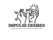 IMPULSE DESIRES OWNED AND OPERATED BY IMPULSE DISTRIBUTION LLC