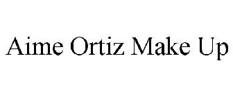 AIME ORTIZ MAKE UP