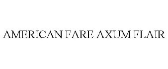 AMERICAN FARE AXUM FLAIR