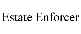 ESTATE ENFORCER