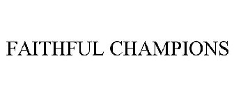 FAITHFUL CHAMPIONS