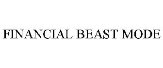 FINANCIAL BEAST MODE