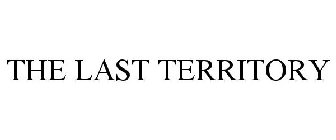 THE LAST TERRITORY