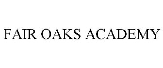 FAIR OAKS ACADEMY