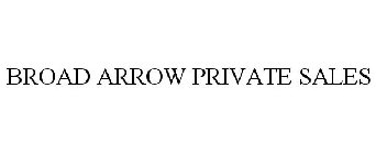 BROAD ARROW PRIVATE SALES