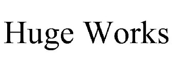 HUGE WORKS