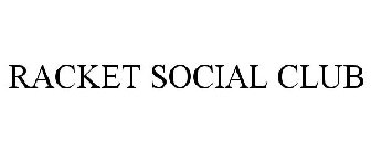 RACKET SOCIAL CLUB