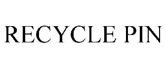 RECYCLE PIN