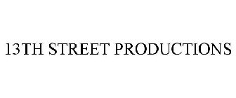 13TH STREET PRODUCTIONS