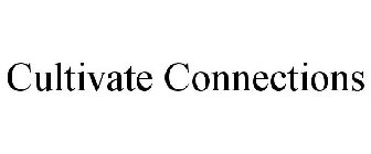 CULTIVATE CONNECTIONS