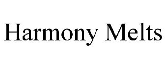 HARMONY MELTS