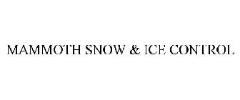 MAMMOTH SNOW & ICE CONTROL