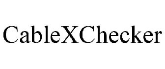 CABLEXCHECKER