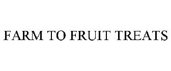 FARM TO FRUIT TREATS