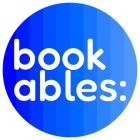 BOOKABLES: