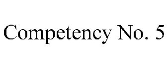 COMPETENCY NO. 5