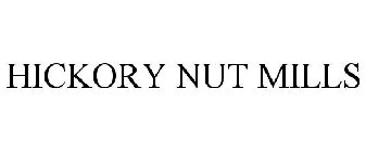 HICKORY NUT MILLS