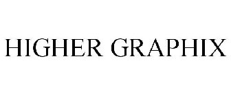 HIGHER GRAPHIX