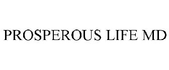 PROSPEROUS LIFE MD