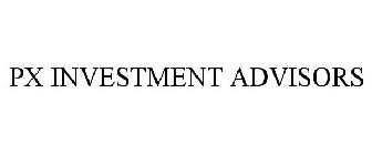 PX INVESTMENT ADVISORS