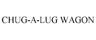 CHUG-A-LUG WAGON