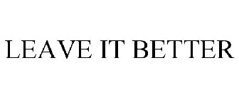 LEAVE IT BETTER